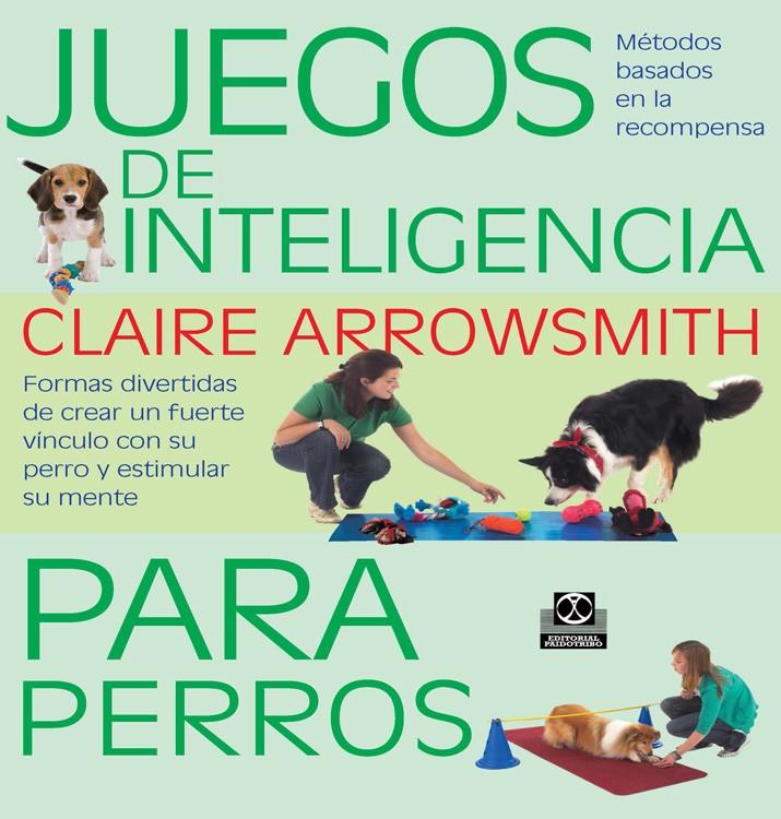 JUEGOS DE INTELIGENCIA PARA PERROS  (COLOR) | 9788499104935 | ARROWSMITH, CLAIRE | Galatea Llibres | Llibreria online de Reus, Tarragona | Comprar llibres en català i castellà online