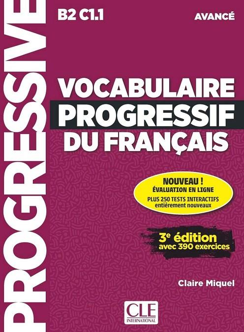 VOCABULAIRE PROGRESSIF DU FRANÇAIS B2 C1.1 3ª ED | 9782090381993 | MIQUEL, CLAIRE | Galatea Llibres | Llibreria online de Reus, Tarragona | Comprar llibres en català i castellà online