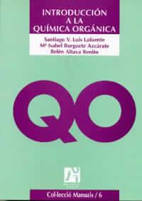 INTRODUCCION A LA QUIMICA ORGANICA | 9788480211604 | LUIS LAFUENTE, SANTIAGO V.  BURGUETE ARZCARATE, MA | Galatea Llibres | Llibreria online de Reus, Tarragona | Comprar llibres en català i castellà online