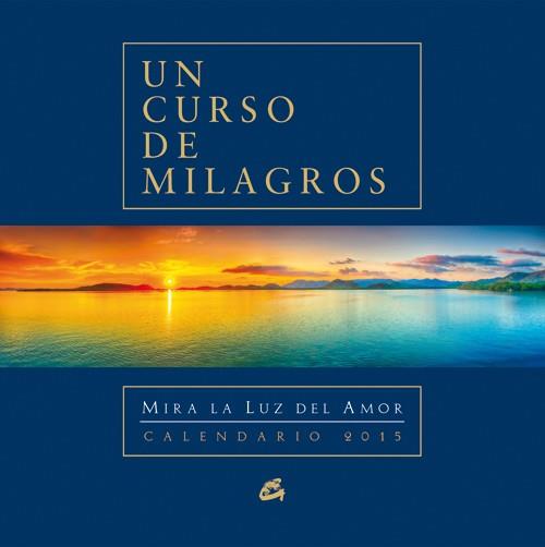 CALENDARIO 2015 UN CURSO DE MILAGROS | 9788484455424 | Galatea Llibres | Llibreria online de Reus, Tarragona | Comprar llibres en català i castellà online