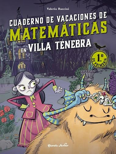 VILLA TÉNEBRA. CUADERNO DE VACACIONES DE MATEMÁTICAS. 1 PRIMARIA | 9788408287384 | RAZZINI, VALERIA | Galatea Llibres | Llibreria online de Reus, Tarragona | Comprar llibres en català i castellà online