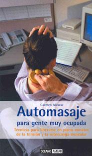 AUTOMASAJE PARA GENTE MUY OCUPADA | 9788475561028 | ALCARAZ, CARMEN | Galatea Llibres | Librería online de Reus, Tarragona | Comprar libros en catalán y castellano online