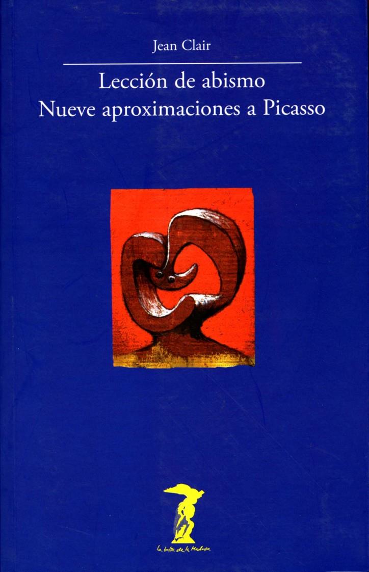 LECCION DE ABISMO - NUEVE APROXIMACIONES A PICASSO | 9788477746843 | CLAIR, JEAN | Galatea Llibres | Librería online de Reus, Tarragona | Comprar libros en catalán y castellano online