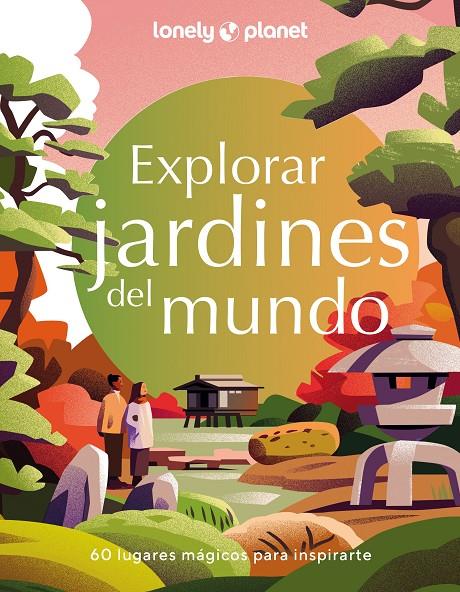 EXPLORAR JARDINES DEL MUNDO | 9788408280200 | AA. VV. | Galatea Llibres | Llibreria online de Reus, Tarragona | Comprar llibres en català i castellà online