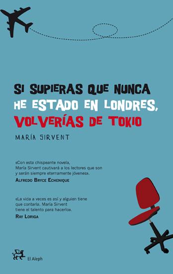 SI SUPIERAS QUE NUNCA HE ESTADO EN LONDRES, VOLVERÍAS DE TOKIO | 9788476699379 | SIRVENT CANTON, MARIA | Galatea Llibres | Llibreria online de Reus, Tarragona | Comprar llibres en català i castellà online