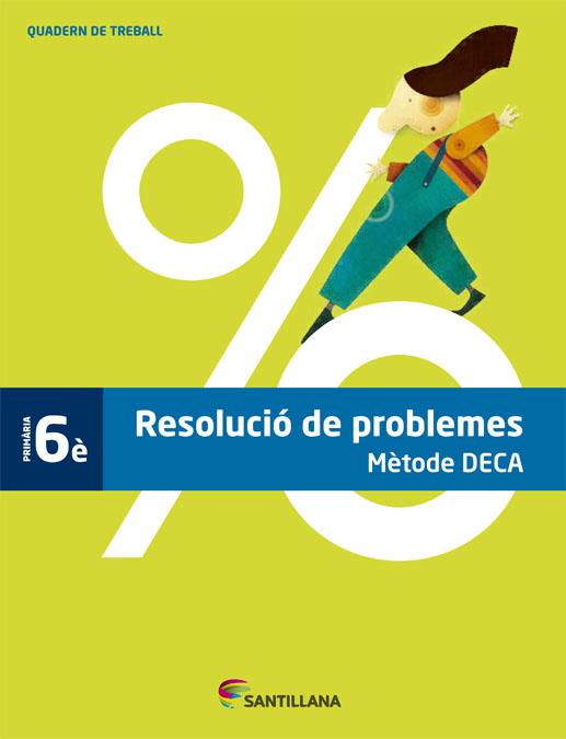 QUADERN RESOLUCIO DE PROBLEMES METODE DECA 6 PRIMARIA | 9788490471128 | VARIOS AUTORES | Galatea Llibres | Llibreria online de Reus, Tarragona | Comprar llibres en català i castellà online