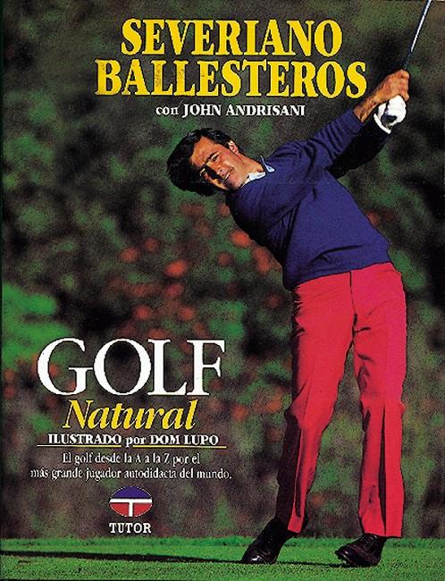 GOLF NATURAL | 9788479020255 | BALLESTEROS, SEVERIANO | Galatea Llibres | Llibreria online de Reus, Tarragona | Comprar llibres en català i castellà online