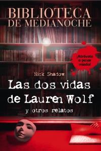 DOS VIDAS DE LAUREN WOLF Y OTROS RELATOS | 9788466793377 | SHADOW, NICK | Galatea Llibres | Llibreria online de Reus, Tarragona | Comprar llibres en català i castellà online