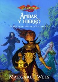 ÁMBAR Y HIERRO. DISCIPULA OSCURA 2 | 9788448038755 | WEIS, MARGARET | Galatea Llibres | Llibreria online de Reus, Tarragona | Comprar llibres en català i castellà online