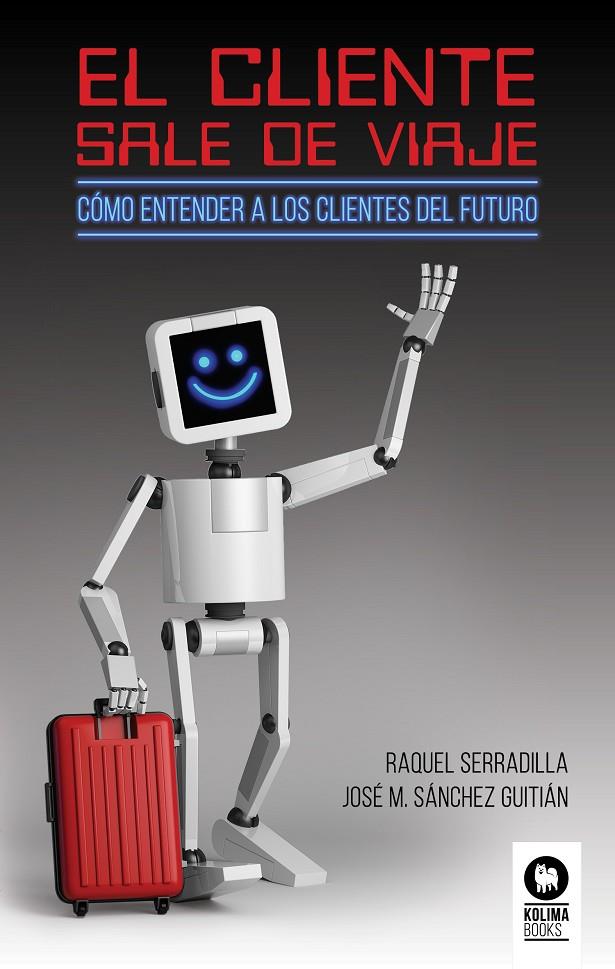 EL CLIENTE SALE DE VIAJE | 9788417566371 | SERRADILLA JUAN, RAQUEL/SÁNCHEZ GUITIAN, JOSÉ MIGUEL | Galatea Llibres | Llibreria online de Reus, Tarragona | Comprar llibres en català i castellà online