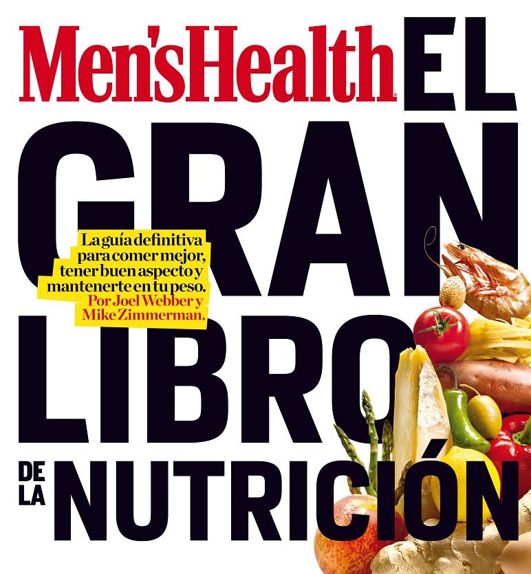 EL GRAN LIBRO DE LA NUTRICION MEN'S HEALTH | 9788497354363 | WEBBER, JOEL/ZIMMERMAN, MIKE | Galatea Llibres | Llibreria online de Reus, Tarragona | Comprar llibres en català i castellà online