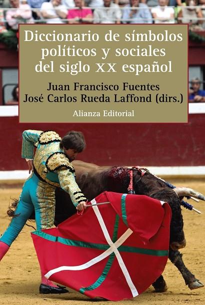 DICCIONARIO DE SÍMBOLOS POLÍTICOS Y SOCIALES DEL SIGLO XX ESPAÑOL | 9788413625249 | FUENTES, JUAN FRANCISCO/RUEDA LAFFOND, JOSÉ CARLOS | Galatea Llibres | Llibreria online de Reus, Tarragona | Comprar llibres en català i castellà online