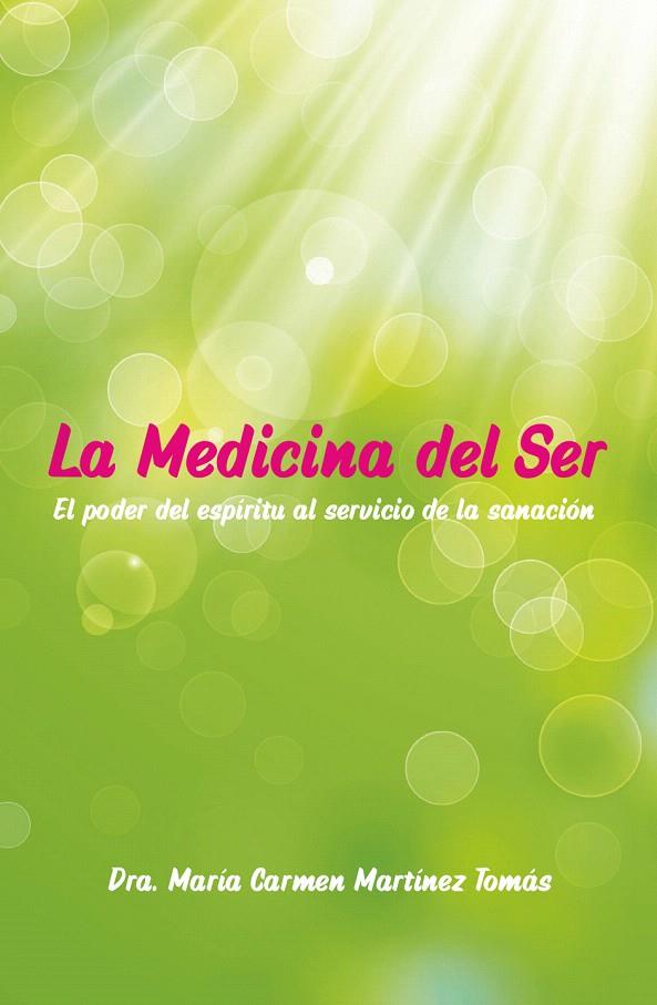 LA MEDICINA DEL SER | 9788409034956 | MARTÍNEZ TOMÁS, DRA. MARÍA CARMEN/ALOHA JOY OF LIFE, S.L. | Galatea Llibres | Llibreria online de Reus, Tarragona | Comprar llibres en català i castellà online