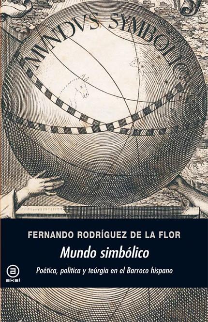 MUNDO SIMBÓLICO | 9788446032724 | RODRÍGUEZ DE LA FLOR, FERNANDO | Galatea Llibres | Llibreria online de Reus, Tarragona | Comprar llibres en català i castellà online