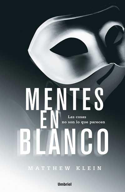 MENTES EN BLANCO : LAS COSAS NO SON LO QUE PARECEN | 9788489367197 | KLEIN, MATTHEW | Galatea Llibres | Llibreria online de Reus, Tarragona | Comprar llibres en català i castellà online