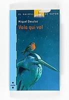 VOLA QUI VOL | 9788466121262 | MIQUEL DESCLOT | Galatea Llibres | Llibreria online de Reus, Tarragona | Comprar llibres en català i castellà online