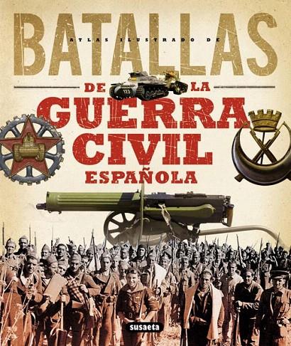 BATALLAS DE LA GUERRA CIVIL ESPAÑOLA | 9788467716207 | MOLINA FRANCO, LUCAS/PERMUY LÓPEZ, RAFAEL/CALVO GOZÁLEZ-REGUERAL, FERNANDO/VÁZQUEZ GARCÍA, JUAN | Galatea Llibres | Librería online de Reus, Tarragona | Comprar libros en catalán y castellano online