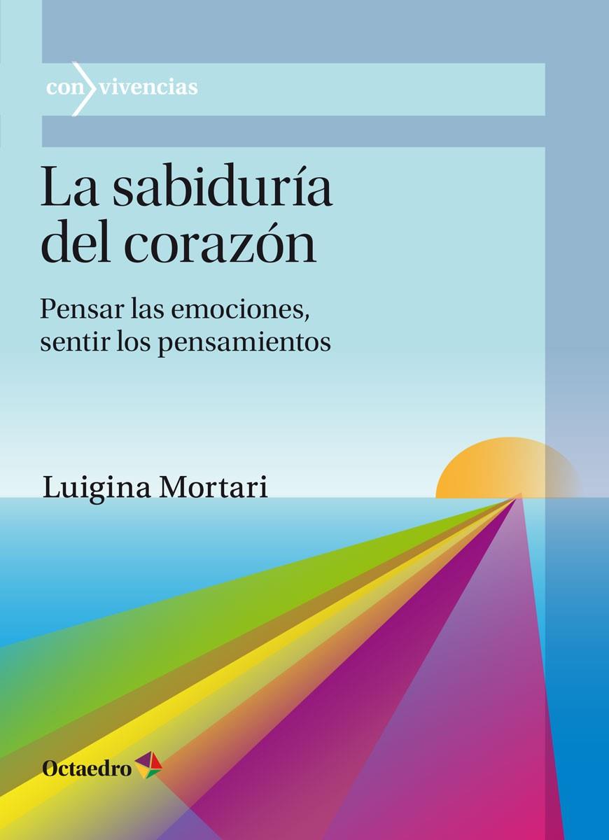 LA SABIDURÍA DEL CORAZÓN | 9788418083204 | MORTARI, LUIGINA/SCOTTON, PAOLO | Galatea Llibres | Llibreria online de Reus, Tarragona | Comprar llibres en català i castellà online