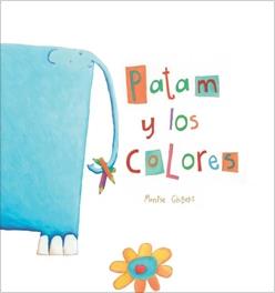 PATAM Y LOS COLORES | 9788481316025 | GISBERT, MONTSE (1968- ) | Galatea Llibres | Librería online de Reus, Tarragona | Comprar libros en catalán y castellano online