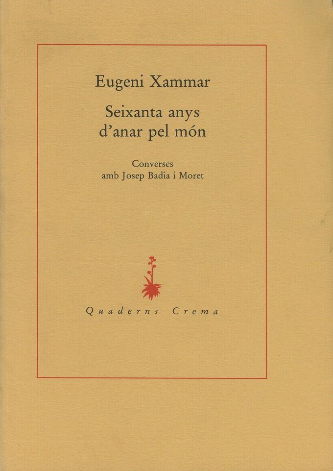 SEIXANTA ANYS D`ANAR PEL MON | 9788477270683 | XAMMAR, EUGENI | Galatea Llibres | Librería online de Reus, Tarragona | Comprar libros en catalán y castellano online