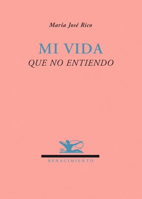 MI VIDA QUE NO ENTIENDO | 9788484723844 | RICO, Mº JOSE | Galatea Llibres | Llibreria online de Reus, Tarragona | Comprar llibres en català i castellà online