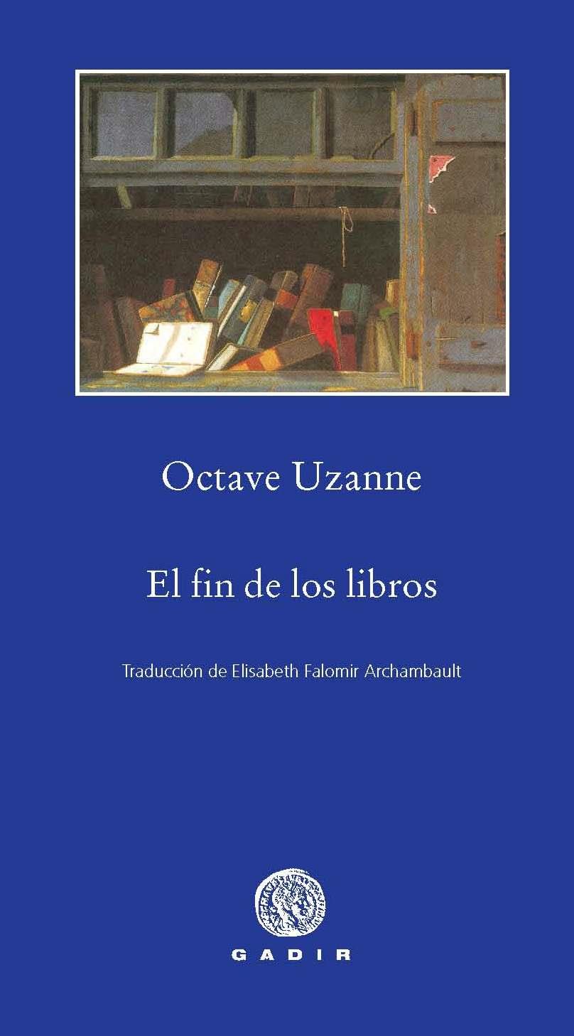 FIN DE LOS LIBROS, EL | 9788496974715 | UZANNE, OCTAVE | Galatea Llibres | Librería online de Reus, Tarragona | Comprar libros en catalán y castellano online