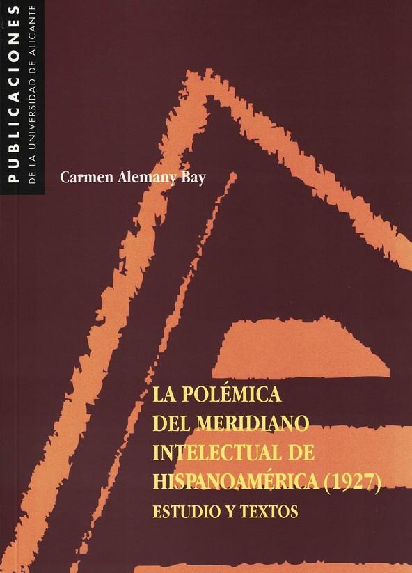 POLEMICA DEL MERIDANO INTELECTUAL DE HISPANOAMERICA 1927 | 9788479083595 | ALEMANY, CARMEN | Galatea Llibres | Llibreria online de Reus, Tarragona | Comprar llibres en català i castellà online