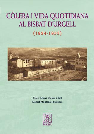 COLERA I VIDA QUOTIDIANA AL BISBAT D'URGELL (1854-1855) | 9788495695475 | PLANES BALL, JOSEP ALBERT / MONTAÑA, DANIEL | Galatea Llibres | Llibreria online de Reus, Tarragona | Comprar llibres en català i castellà online