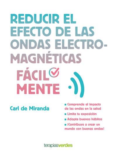 REDUCIR EL EFECTO DE LAS ONDAS ELECTROMAGNéTICAS FáCILMENTE | 9788416972180 | MIRANDA, CARL | Galatea Llibres | Llibreria online de Reus, Tarragona | Comprar llibres en català i castellà online