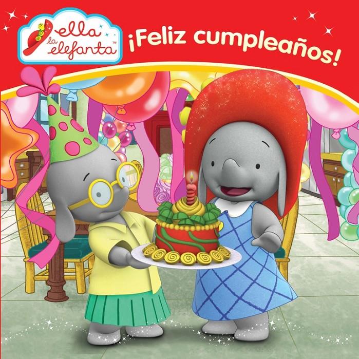 FELIZ CUMPLEAÑOS! (ELLA LA ELEFANTA. PRIMERAS LECTURAS 2) | 9788448844301 | Galatea Llibres | Llibreria online de Reus, Tarragona | Comprar llibres en català i castellà online