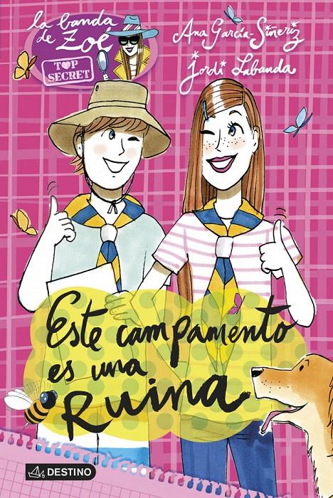 ESTE CAMPAMENTO ES UNA RUINA (LA BANDA DE ZOÉ. TOP SECRET, 3) | 9788408123279 | GARCIA-SIÑERIZ, ANA; LABANDA, JORDI | Galatea Llibres | Librería online de Reus, Tarragona | Comprar libros en catalán y castellano online