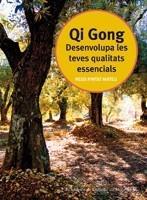 QI GONG DESENVOLUPA LES TEVES QUALITATS ESSENCIALS | 9788498831481 | PINTAT MATEU, NEUS | Galatea Llibres | Llibreria online de Reus, Tarragona | Comprar llibres en català i castellà online