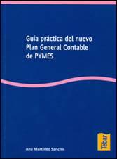 GUIA PRACTICA DEL NUEVO PLAN GENERAL CONTABLE DE PYMES | 9788473603003 | MARTINEZ SANCHIS, ANA | Galatea Llibres | Llibreria online de Reus, Tarragona | Comprar llibres en català i castellà online