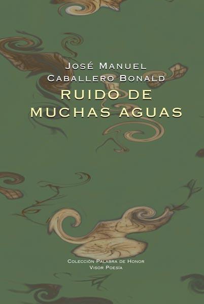 RUIDO DE MUCHAS AGUAS | 9788498950625 | CABALLERO BONALD, JOSE MANUEL | Galatea Llibres | Librería online de Reus, Tarragona | Comprar libros en catalán y castellano online