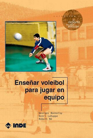 ENSEÑAR VOLEIBOL PARA JUGAR EN EQUIPO | 9788495114150 | BONNEFOY, GEORGES.... | Galatea Llibres | Llibreria online de Reus, Tarragona | Comprar llibres en català i castellà online