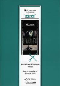 MATRIX ANDY Y LARRY WACHOWSKI(1999) | 9788480636971 | PALAO, JOSE ANTONIO/CRESPO, REBECA | Galatea Llibres | Llibreria online de Reus, Tarragona | Comprar llibres en català i castellà online