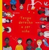 TENGO DERECHO A SER NIÑO | 9788498014815 | SERRES/FRONTY | Galatea Llibres | Llibreria online de Reus, Tarragona | Comprar llibres en català i castellà online