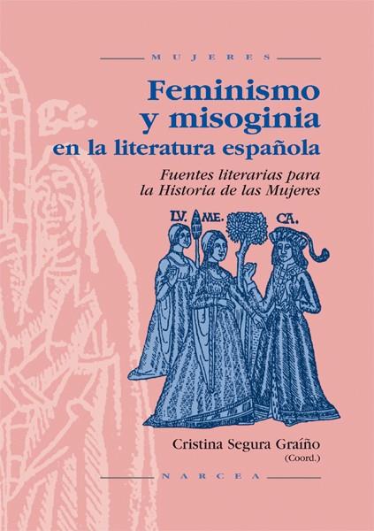 FEMINISMO Y MISOGINIA EN LA LITERATURA ESPAÑOLA | 9788427713680 | SEGURA GRAIÑO, CRISTINA (COORD.) | Galatea Llibres | Llibreria online de Reus, Tarragona | Comprar llibres en català i castellà online