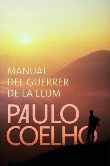 MANUAL DEL GUERRER DE LA LLUM | 9788484376996 | COELHO, PAULO | Galatea Llibres | Librería online de Reus, Tarragona | Comprar libros en catalán y castellano online