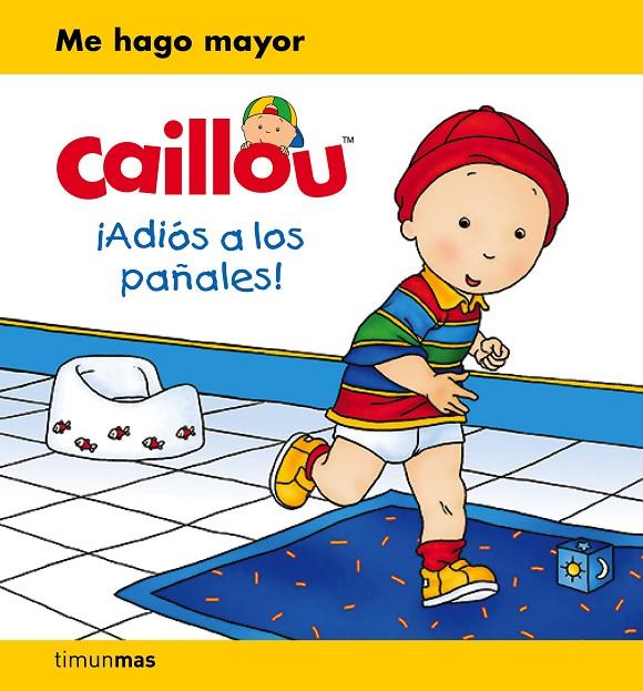 CAILLOU ¡ADIÓS A LOS PAÑALES! | 9788408169376 | Galatea Llibres | Llibreria online de Reus, Tarragona | Comprar llibres en català i castellà online