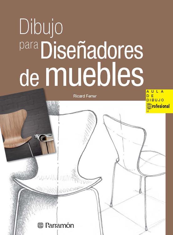 DIBUJO PARA DISEÑADORES DE MUEBLES | 9788434240407 | FERRER, RICARD | Galatea Llibres | Llibreria online de Reus, Tarragona | Comprar llibres en català i castellà online