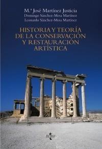 HISTORIA Y TEORÍA DE LA CONSERVACIÓN Y LA RESTAURACIÓN ARTÍSTICA | 9788430947775 | MARTÍNEZ JUSTICIA, MARÍA JOSÉ | Galatea Llibres | Llibreria online de Reus, Tarragona | Comprar llibres en català i castellà online