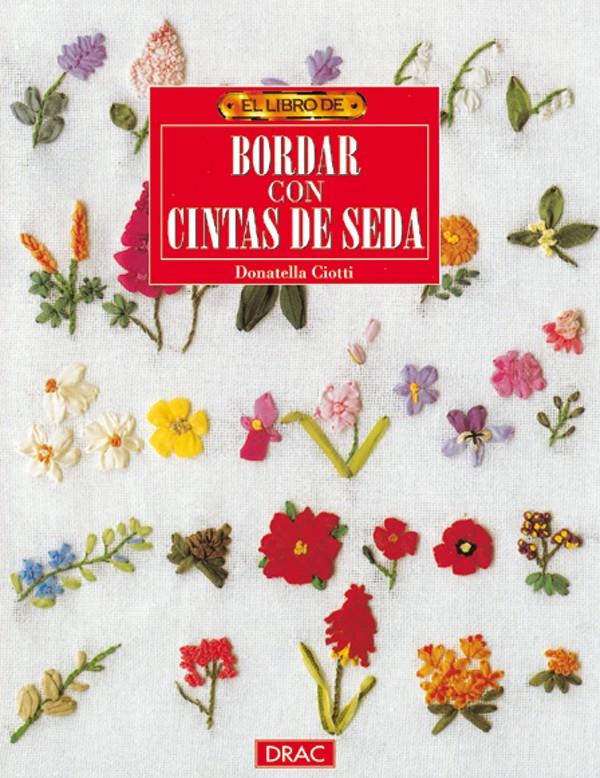 BORDAR CON CINTAS DE SEDA, EL LIBRO DE | 9788488893710 | CIOTTI, DONATELLA | Galatea Llibres | Llibreria online de Reus, Tarragona | Comprar llibres en català i castellà online