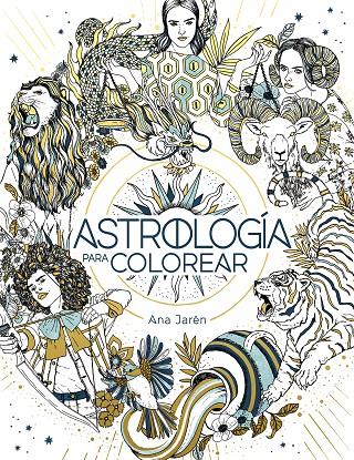 ASTROLOGÍA PARA COLOREAR | 9788401029271 | JARÉN, ANA | Galatea Llibres | Llibreria online de Reus, Tarragona | Comprar llibres en català i castellà online