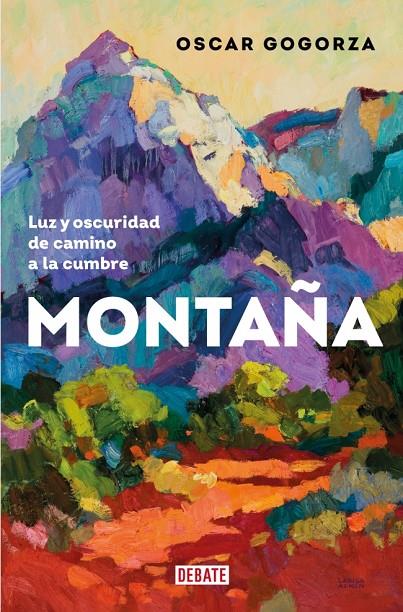 MONTAÑA LUZ Y OSCURIDAD DE CAMINO A LA CUMBRE | 9788419642653 | OSCAR GOGORZA | Galatea Llibres | Llibreria online de Reus, Tarragona | Comprar llibres en català i castellà online