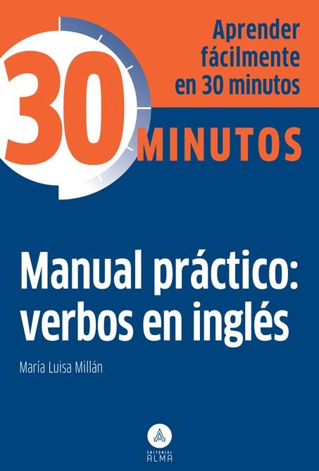 MANUAL PRÁCTICO: VERBOS EN INGLÉS | 9788415618270 | MILLÁN, MARÍA LUISA | Galatea Llibres | Llibreria online de Reus, Tarragona | Comprar llibres en català i castellà online