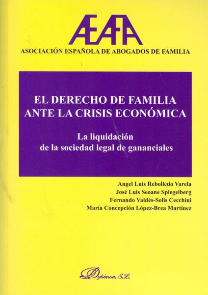 DERECHO DE FAMILIA ANTE LA CRISIS ECONÓMICA. LA LIQUIDACIÓN DE LA SOCIEDAD LEGAL DE GANANCIALES | 9788498498608 | ASOCIACIÓN ESPAÑOLA DE ABOGADOS DE FAMILIA | Galatea Llibres | Llibreria online de Reus, Tarragona | Comprar llibres en català i castellà online