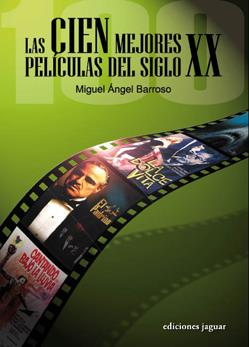 CIEN MEJORES PELÍCULAS DEL S. XX | 9788496423596 | BARROSO GARCÍA, MIGUEL ÁNGEL | Galatea Llibres | Llibreria online de Reus, Tarragona | Comprar llibres en català i castellà online