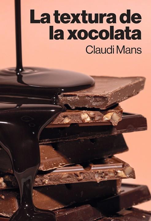 LA TEXTURA DE LA XOCOLATA | 9788410013827 | MANS, CLAUDI | Galatea Llibres | Llibreria online de Reus, Tarragona | Comprar llibres en català i castellà online