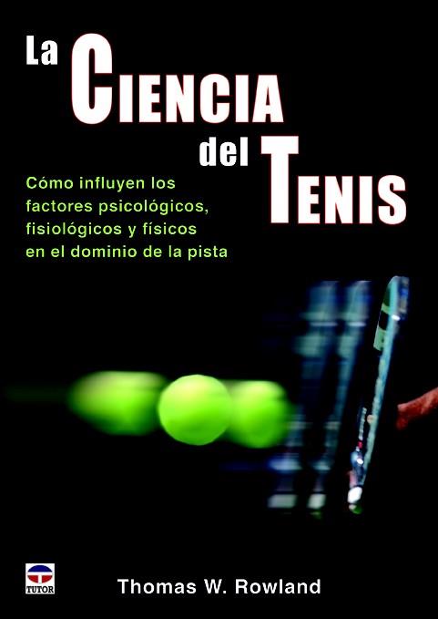 LA CIENCIA DEL TENIS | 9788479029876 | W. ROWLAND, THOMAS | Galatea Llibres | Llibreria online de Reus, Tarragona | Comprar llibres en català i castellà online